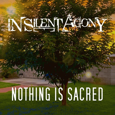 In Silent Agony : Nothing Is Sacred